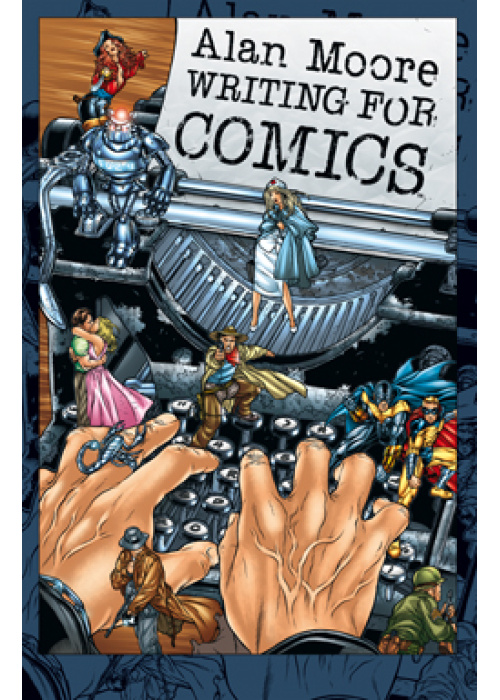 ALAN MOORE WRITING FOR COMICS