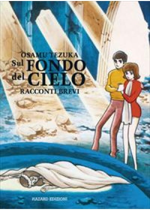 SUL FONDO DEL CIELO-RACCONTI BREVI volume unico