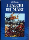 I FALCHI DEI MARI  - volume unico
