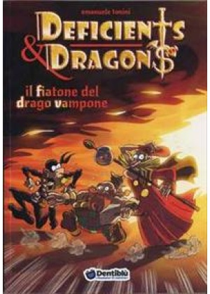 DEFICIENTS & DRAGONS IL FIATONE DEL DRAGO VAMPONE