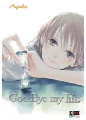 GOODBYE MY LIFE - volume unico