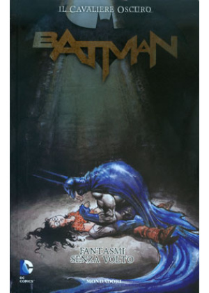 BATMAN IL CAVALIERE OSCURO N.   6 - FANTASMI SENZA VOLTO