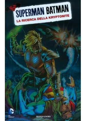 SUPERMAN/BATMAN N.   7 ALLA RICERCA DELLA KRYPTONITE
