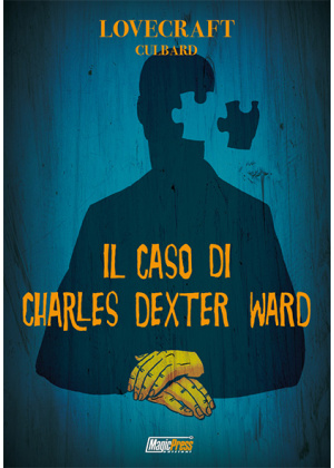 LOVECRAFT - IL CASO DI CHARLES DEXTER WARD