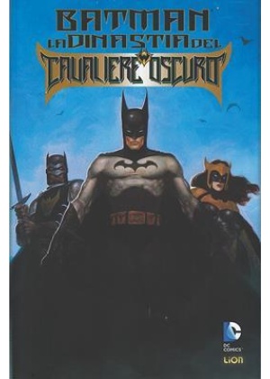 BATMAN: LA DINASTIA DEL CAVALIERE OSCURO