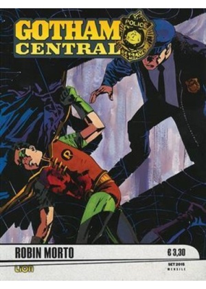 GOTHAM CENTRAL  N.   9 BERSAGLI FACILI - ROBIN MORTO