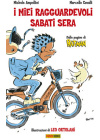 I MIEI RAGGUARDEVOLI SABATI SERA