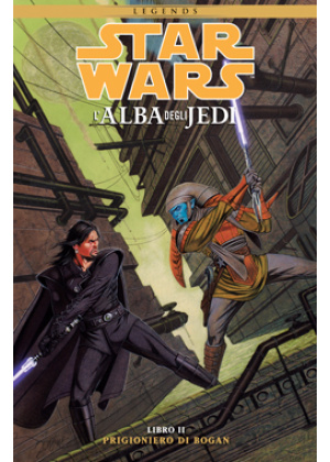 STAR WARS L'ALBA DEGLI JEDI N.   2 PRIGIONIERO DI BOGAN