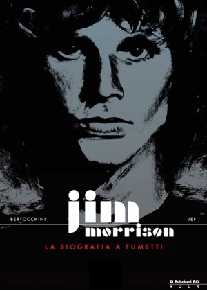 JIM MORRISON LA BIOGRAFIA A FUMETTI - nuova edizione