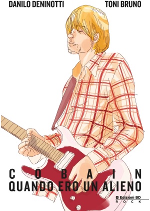 KURT COBAIN - QUANDO ERO UN ALIENO - nuova edizione