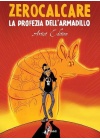 ZEROCALCARE - LA PROFEZIA DELL'ARMADILLO ARTIST EDITION
