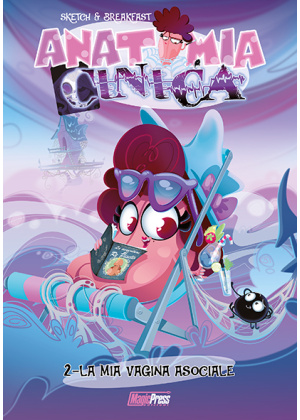 ANATOMIA CINICA N.   2 - LA MIA VAGINA ASOCIALE