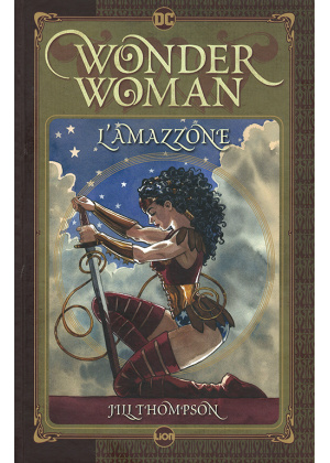 WONDER WOMAN: L'AMAZZONE - GRANDI OPERE DC