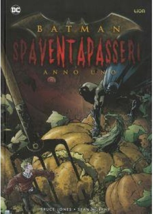 BATMAN: SPAVENTAPASSERI ANNO UNO - GRANDI OPERE DC