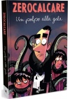 ZEROCALCARE - UN POLPO ALLA GOLA - VERSIONE DELUXE