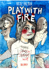PLAY WITH FIRE