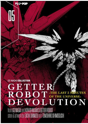 GETTER ROBOT DEVOLUTION: THE LAST 3 MINUTES OF THE UNIVERSE N. 5