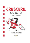 Crescere, Che Palle - gli Scarabocchi di Sarah N.   1