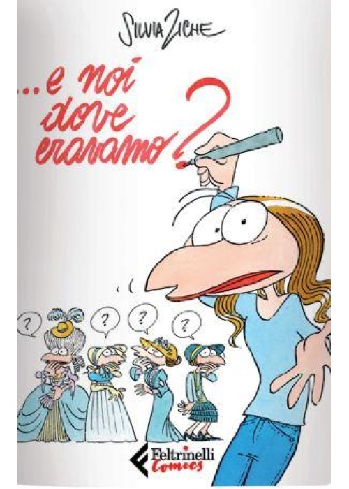 E NOI DOVE ERAVAMO?