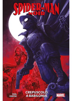 Spider-Man Noir Crepuscolo a Babilonia