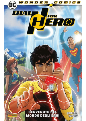 Dial H For Hero Volume 1 Benvenuto nel Mondo degli Eroi