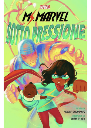 Ms Marvel Sotto Pressione