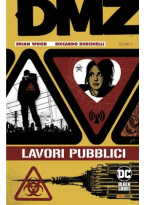 Dmz Volume N.   3 - Lavori Pubblici - Dc Black Label Hits