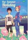 Our Summer Holiday - Un'amicizia Che Dure il Tempo di Un'estate