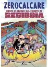 ZERACALCARE - NIENTE DI NUOVO SUL FRONTE REBIBBIA