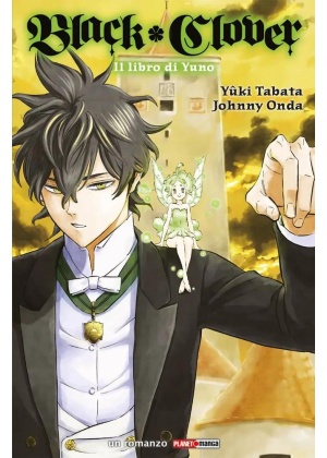 Black Clover il Libro di Yuno - Romanzo
