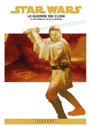 Star Wars Epic le Guerre dei Cloni N.   1 - la Repubblica Va alla Guerra