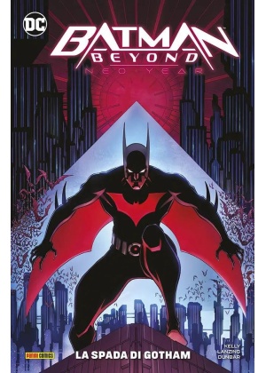 BATMAN BEYOND NEO YEAR N.   1 LA SPADA DI GOTHAM