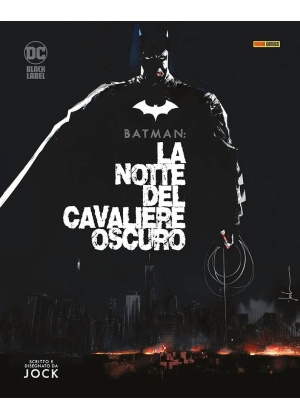 BATMAN LA NOTTE DEL CAVALIERE OSCURO