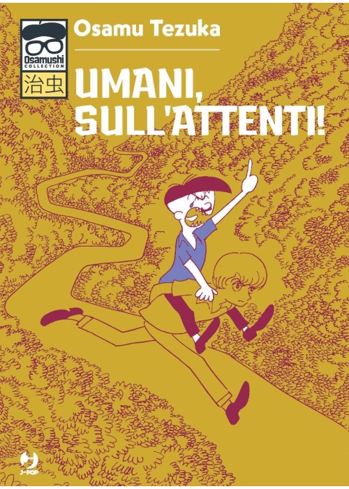 UMANI, SULL'ATTENTI! OSAMUSHI COLLECTION