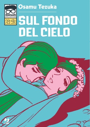 SUL FONDO DEL CIELO  - OSAMUSHI COLLECTION
