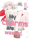 My Charms Are Wasted N.   6
