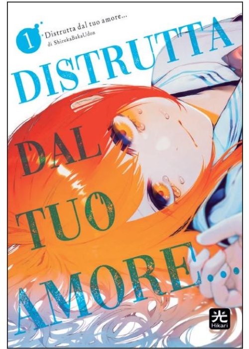 DISTRUTTA DAL TUO AMORE... N.   1 (DI 4)