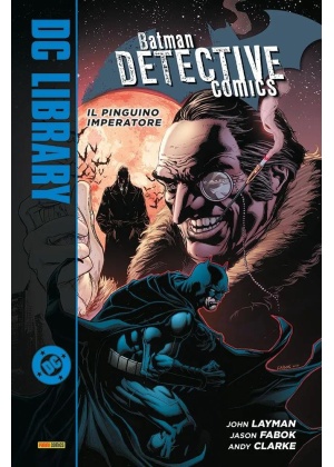 BATMAN DETECTIVE COMICS IL PINGUINO IMPERATORE