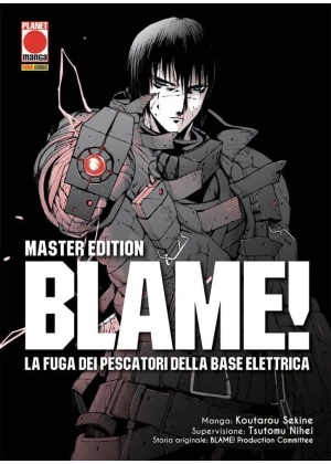 BLAME! LA FUGA DEI PESCATORI DELLA BASE ELETTRICA - MASTER EDITION