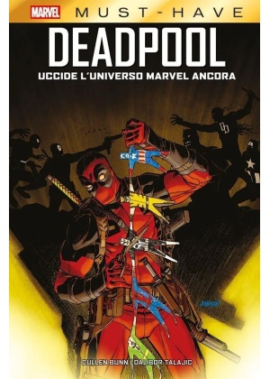 Deadpool Uccide L'universo Marvel Ancora - Marvel Must Have