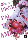DISTRUTTA DAL TUO AMORE... N.   6