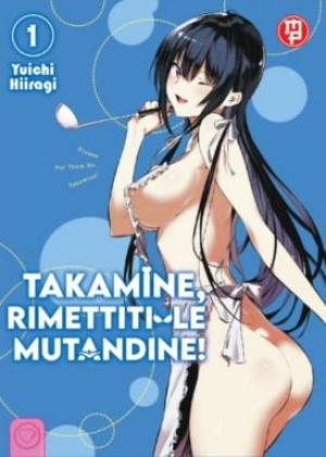 Takamine, Rimettiti le Mutandine N.   1 Variant