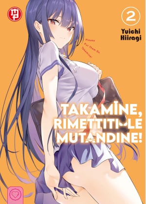 Takamine, Rimettiti le Mutandine N.   2